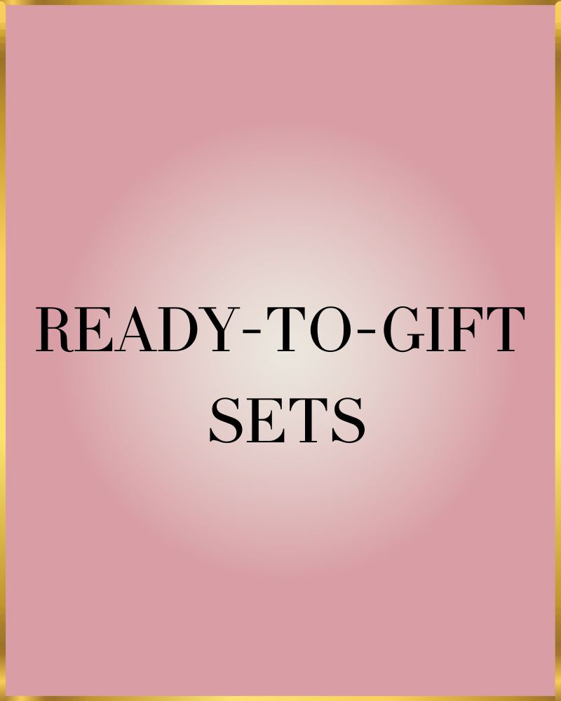 READY-TO-GIFT SETS